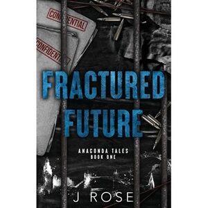 Fractured Future -- J. Rose